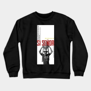 Si Senor Crewneck Sweatshirt